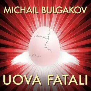 «Uova fatali» by Michail Bulgakov