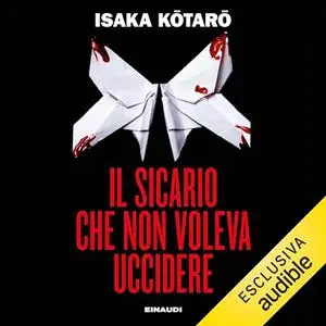 «Il sicario che non voleva uccidere» by Isaka Kotaro