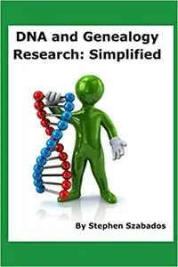 DNA and Genealogy Research: Simplified