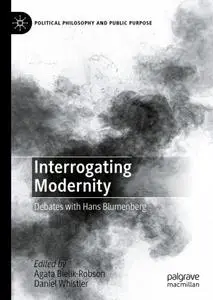 Interrogating Modernity: Debates with Hans Blumenberg