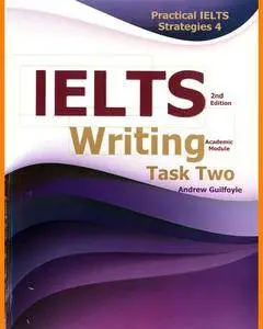 ENGLISH COURSE • Practical IELTS Strategies 4 • Second Edition • Writing Task Two • Academic Module (2017)