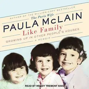 Like Family: Growing Up in Other People's Houses, a Memoir [Audiobook]