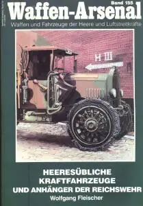 Heeresubliche Kraftfahrzeuge und Anhanger der Reichswehr (Waffen-Arsenal Band 155)
