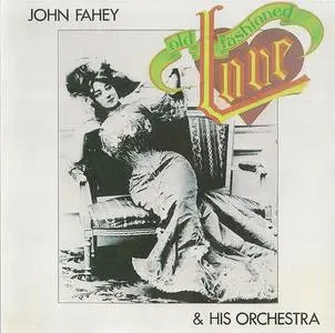 John Fahey - Old Fashioned Love (1975) {Takoma TAKCD-6511-2 rel 2003}