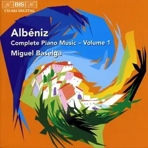 Isaac Albeniz - Piano Music (Complete), Vol. 1 (Baselga)