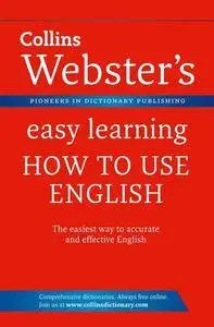 Collins Webster's Easy Learning How to Use English