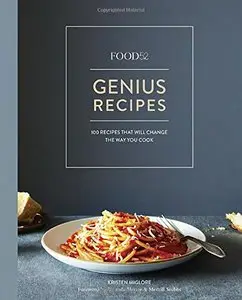 Food52 Genius Recipes: 100 Recipes That Will Change the Way You Cook (repost)