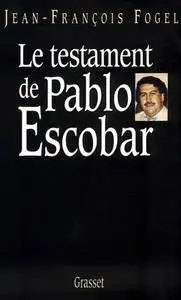Jean-François Fogel, "Le testament de Pablo Escobar"