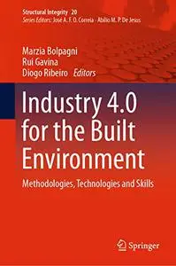 Industry 4.0 for the Built Environment: Methodologies, Technologies and Skills (Repost)