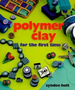 Polymer Clay for the first time by Syndee Holt [Repost]