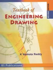 Textbook of Engineering Drawing, Second Edition by Reddy, K. Venkata [Repost]