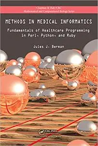 Methods in Medical Informatics: Fundamentals of Healthcare Programming in Perl, Python, and Ruby