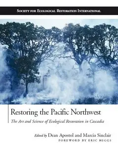 Restoring the Pacific Northwest: The Art and Science of Ecological Restoration in Cascadia (repost)