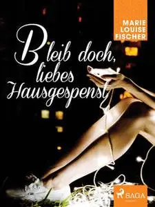 «Bleib doch, liebes Hausgespenst» by Marie Louise Fischer