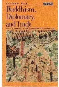 Buddhism, Diplomacy, and Trade: The Realignment of Sino-Indian Relations, 600-1400 [Repost]