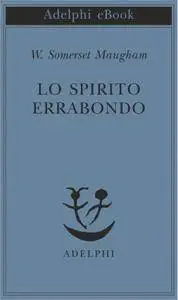 W. Somerset Maugham - Lo spirito errabondo