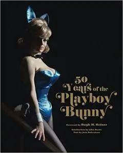 Playboy: 50 Years of the Playboy Bunny