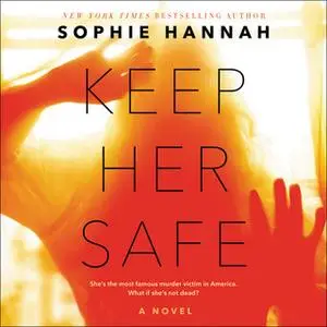 «Keep Her Safe» by Sophie Hannah