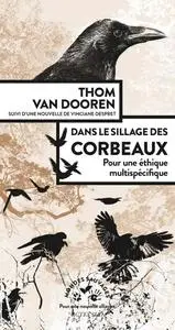 Thom Van Dooren, "Dans le sillage des corbeaux : Pour une éthique multispécifique"