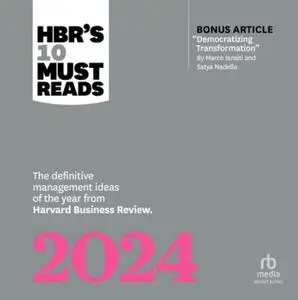 HBR's 10 Must Reads 2024: The Definitive Management Ideas of the Year from Harvard Business Review [Audiobook]