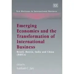 Emerging Economies and the Transformation of International Buisness: Brazil, Russia, India And China 