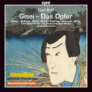 Orchester der Deutschen Oper Berlin & Jacques Lacombe - Orff: Gisei, das Opfer (2016)