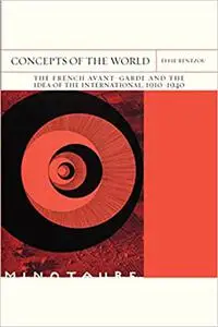 Concepts of the World: The French Avant-Garde and the Idea of the International, 1910–1940 (Volume 42)