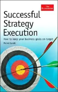 Successful Strategy Execution: How to Keep Your Business Goals on Target (repost)