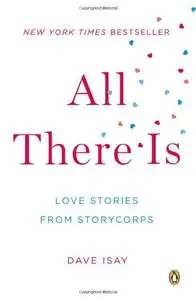 All There Is: Love Stories from StoryCorps