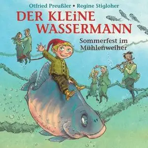 «Der kleine Wassermann: Sommerfest im Mühlenweiher» by Martin Freitag