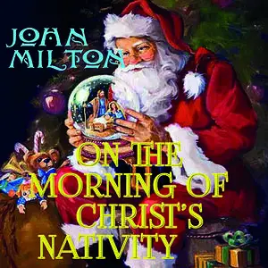 «On the Morning of Christ's Nativity» by John Milton