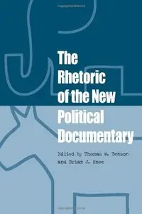 The Rhetoric of the New Political Documentary (Repost)