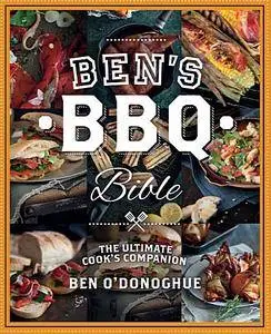 Ben's BBQ Bible: The ultimate cook's companion (Repost)