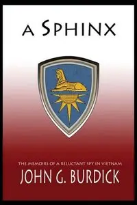 A Sphinx: The Memories of a Reluctant Spy in Vietnam