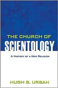 The Church of Scientology: A History of a New Religion