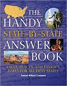 The Handy State-by-State Answer Book: Faces, Places, and Famous Dates for All Fifty States
