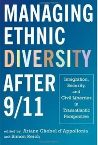 Managing Ethnic Diversity after 9/11: Integration, Security, and Civil Liberties in Transatlantic Perspective