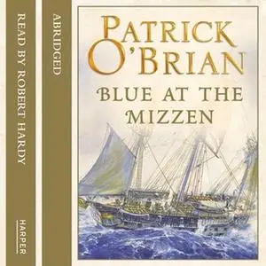 «Blue at the Mizzen» by Patrick O’Brian