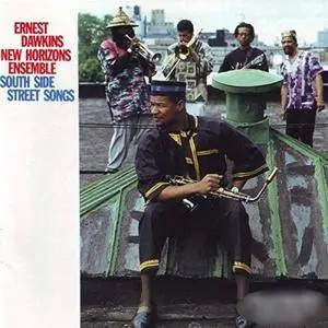 Ernest Dawkins & New Horizons Ensemble - South Side Street Songs (1994/2018)