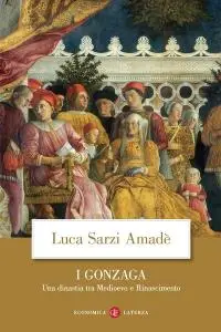 Luca Sarzi Amadé - I Gonzaga