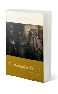 «The Complete Fiction of H. P. Lovecraft» by Howard Lovecraft