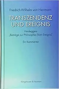 Transzendenz und Ereignis: Heideggers ,Beiträge zur Philosophie (Vom Ereignis)“. Ein Kommentar
