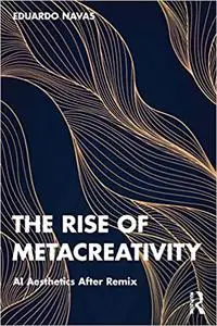 The Rise of Metacreativity: AI Aesthetics After Remix