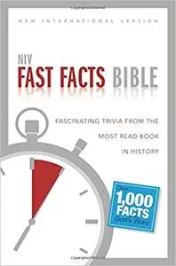NIV, Fast Facts Bible, Paperback: Fascinating Trivia from the Most Read Book in History