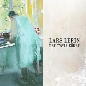 «Det tysta köket» by Lars Lerin