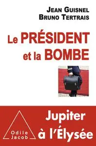 Jean Guisnel, "Le Président et la bombe : Jupiter à l'Elysée"