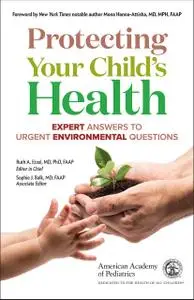 Protecting Your Child's Health: Expert Answers to Urgent Environmental Questions