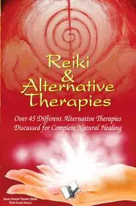 «Reiki & Alternative Therapies» by SWAMI RAMESH CHANDRA SHUKLA