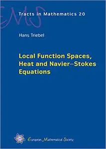 Local Function Spaces, Heat and Navier-stokes Equations