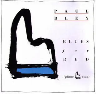 Paul Bley - Blues For Red (1989)